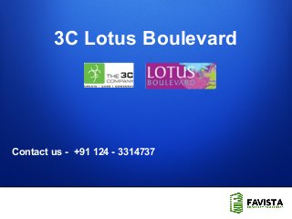 1
Contact us - +91 124 - 3314737
3C Lotus Boulevard
 
