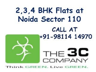 2,3,4 BHK Flats at
Noida Sector 110

 