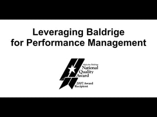 Leveraging Baldrige for Performance Management 