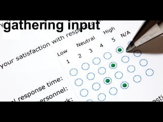 gathering input 