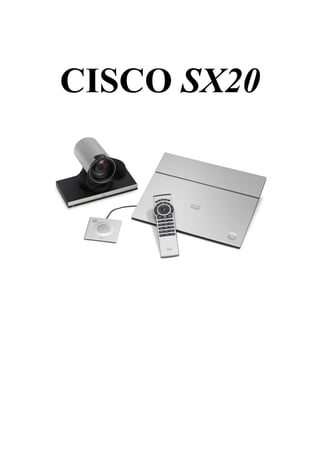 CISCO SX20 
 
