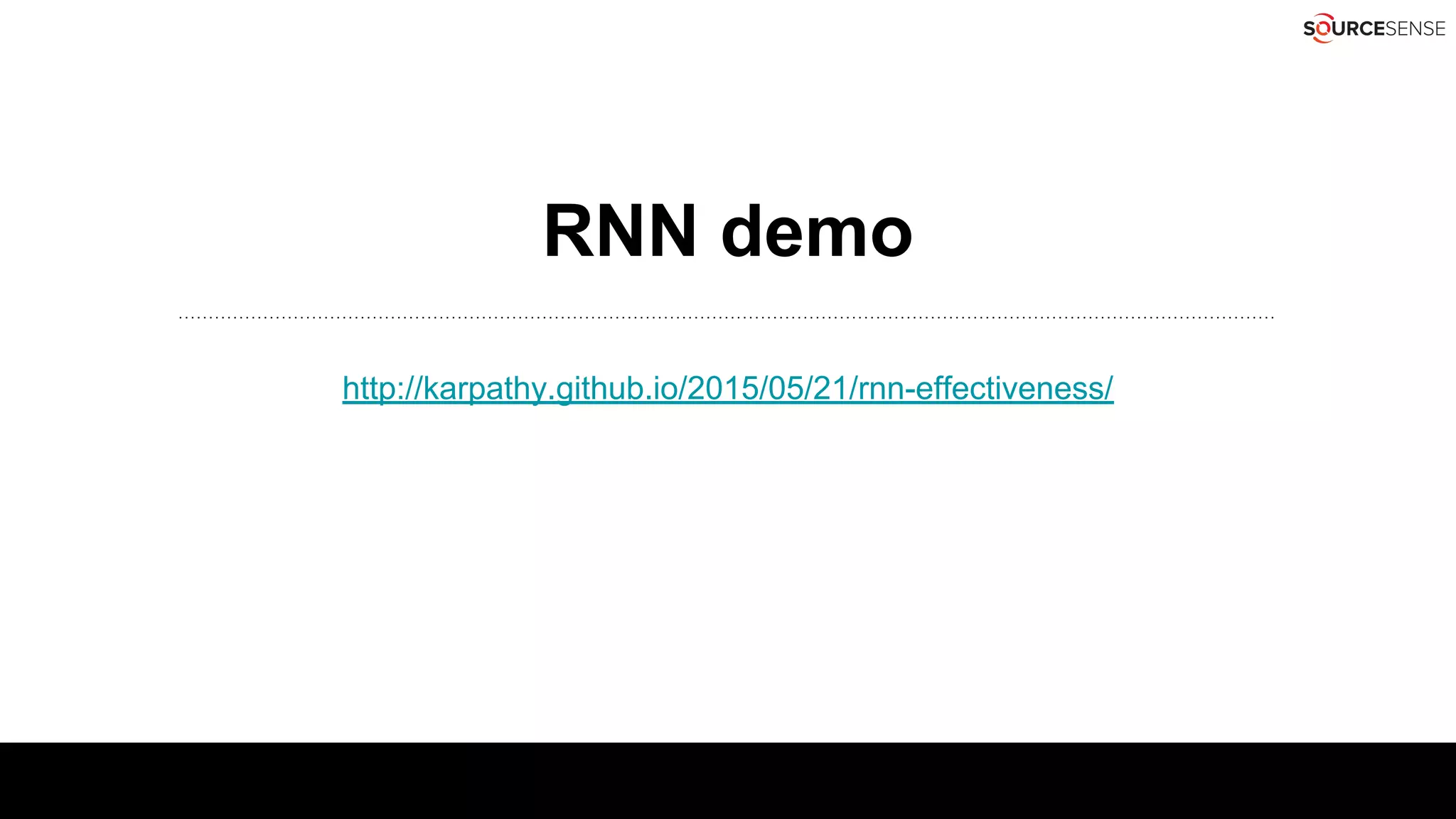 RNN demo
http://karpathy.github.io/2015/05/21/rnn-effectiveness/
 
