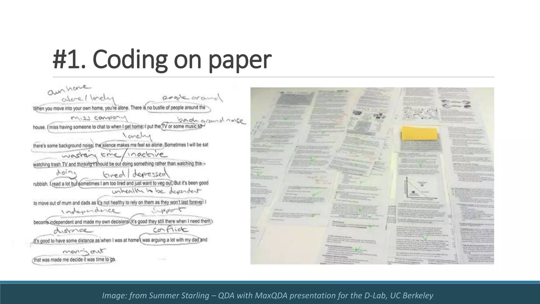 #1. Coding on paper
Image: from Summer Starling – QDA with MaxQDA presentation for the D-Lab, UC Berkeley
 