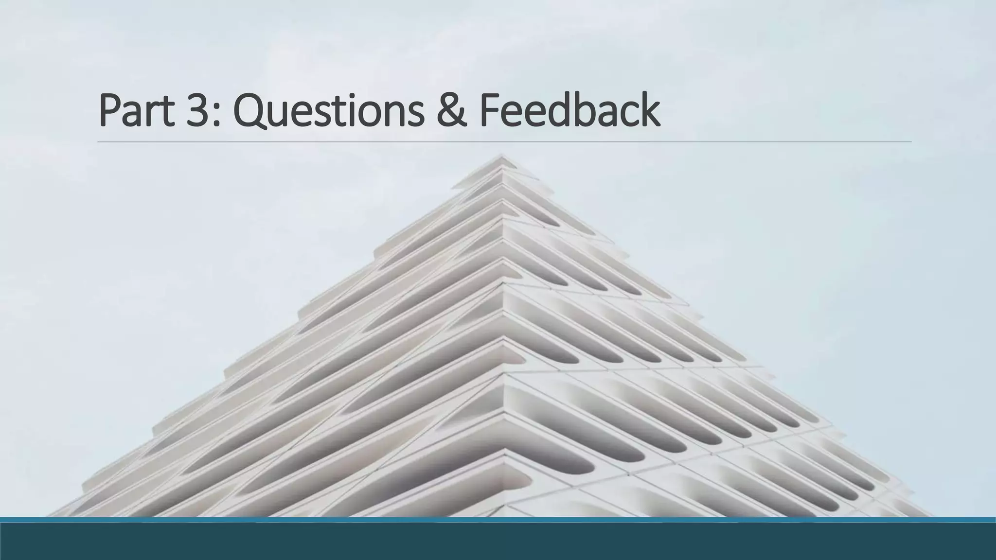 Part 3: Questions & Feedback
 