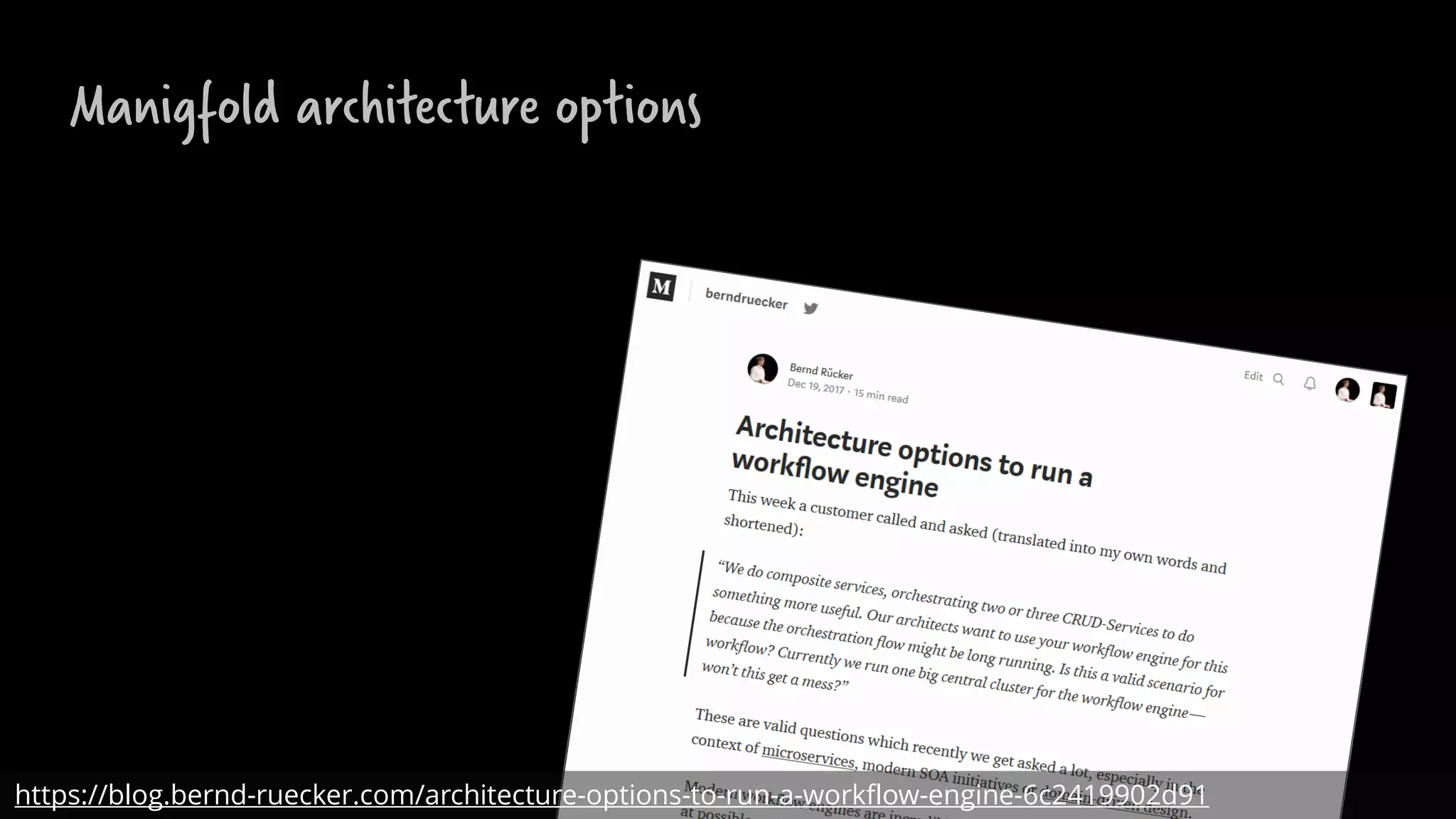 Manigfold architecture options
https://blog.bernd-ruecker.com/architecture-options-to-run-a-workflow-engine-6c2419902d91
 