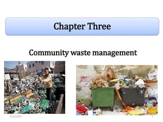 Chapter Three
Community waste management
1
5/13/2023
 