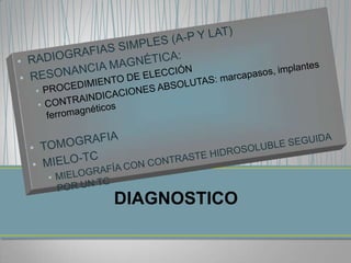 Clasificación :Tiempo de evolución clínica:Aguda: primeras 48h (27.6%) Subaguda : una semana (61%) Crónica : nivel máximo de deterioro pasados los 30 días desde el inicio de los síntomas (11,3%).Localización:Raíces cervicales superiores