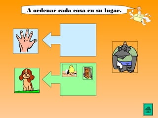 A ordenar cada cosa en su lugar.
 