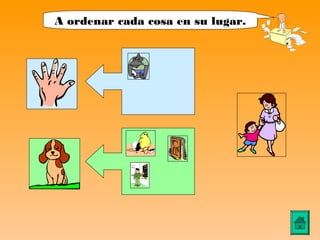 A ordenar cada cosa en su lugar.
 