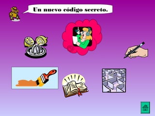 Un nuevo código secreto.
 