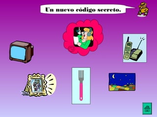 Un nuevo código secreto.
 