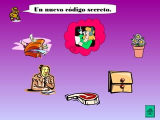 Un nuevo código secreto.
 
