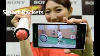 Smart Rackets
 