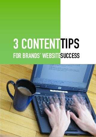WWW.VIIWORKS.COM PAGE 1
3 CONTENT
FOR BRANDS’ WEBSITE
TIPS
SUCCESS
 
