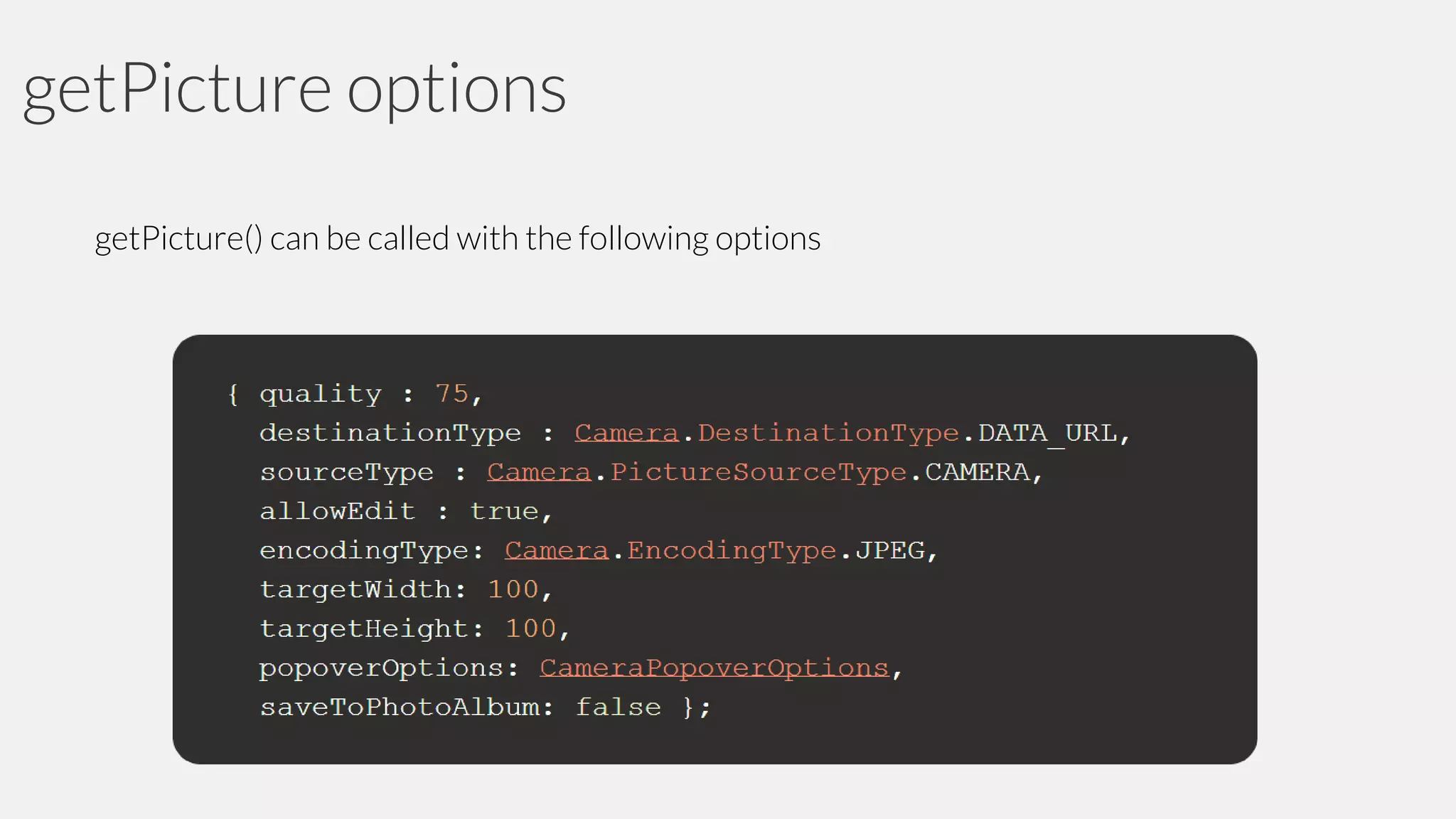 getPicture options
getPicture() can be called with the following options

 
