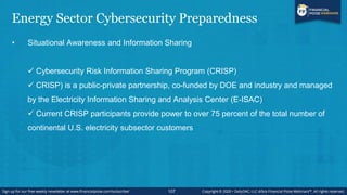 Energy Sector Cybersecurity Preparedness
• Situational Awareness and Information Sharing
 Cybersecurity Risk Information ...