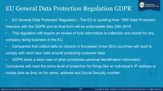 EU General Data Protection Regulation GDPR
• EU General Data Protection Regulation - The EU is updating their 1995 Data Pr...