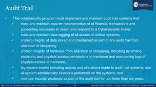 Audit Trail
• The cybersecurity program must implement and maintain audit trail systems that:
 track and maintain data fo...