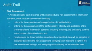Audit Trail
• Risk Assessment.
 At least annually, each Covered Entity shall conduct a risk assessment of information
sys...