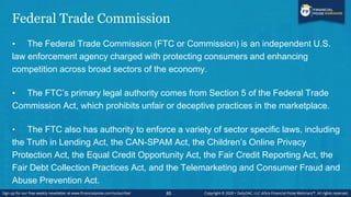Federal Trade Commission
• The Federal Trade Commission (FTC or Commission) is an independent U.S.
law enforcement agency ...