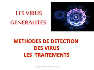 virus généralités: Pr. Latifa Berrezouga 1
 