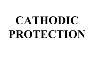CATHODIC
PROTECTION
 