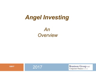 Angel Investing
An
Overview
©2017
2017
 