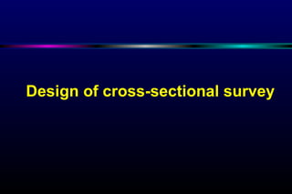 Design of cross-sectional survey 