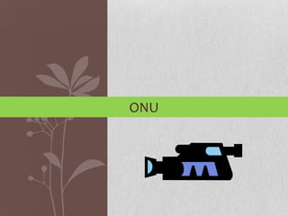ONU
 