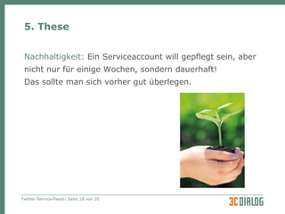 5. These  Nachhaltigkeit:  Ein Serviceaccount will gepflegt sein, aber  nicht nur für einige Wochen, sondern dauerhaft!  Das sollte man sich vorher gut überlegen. 