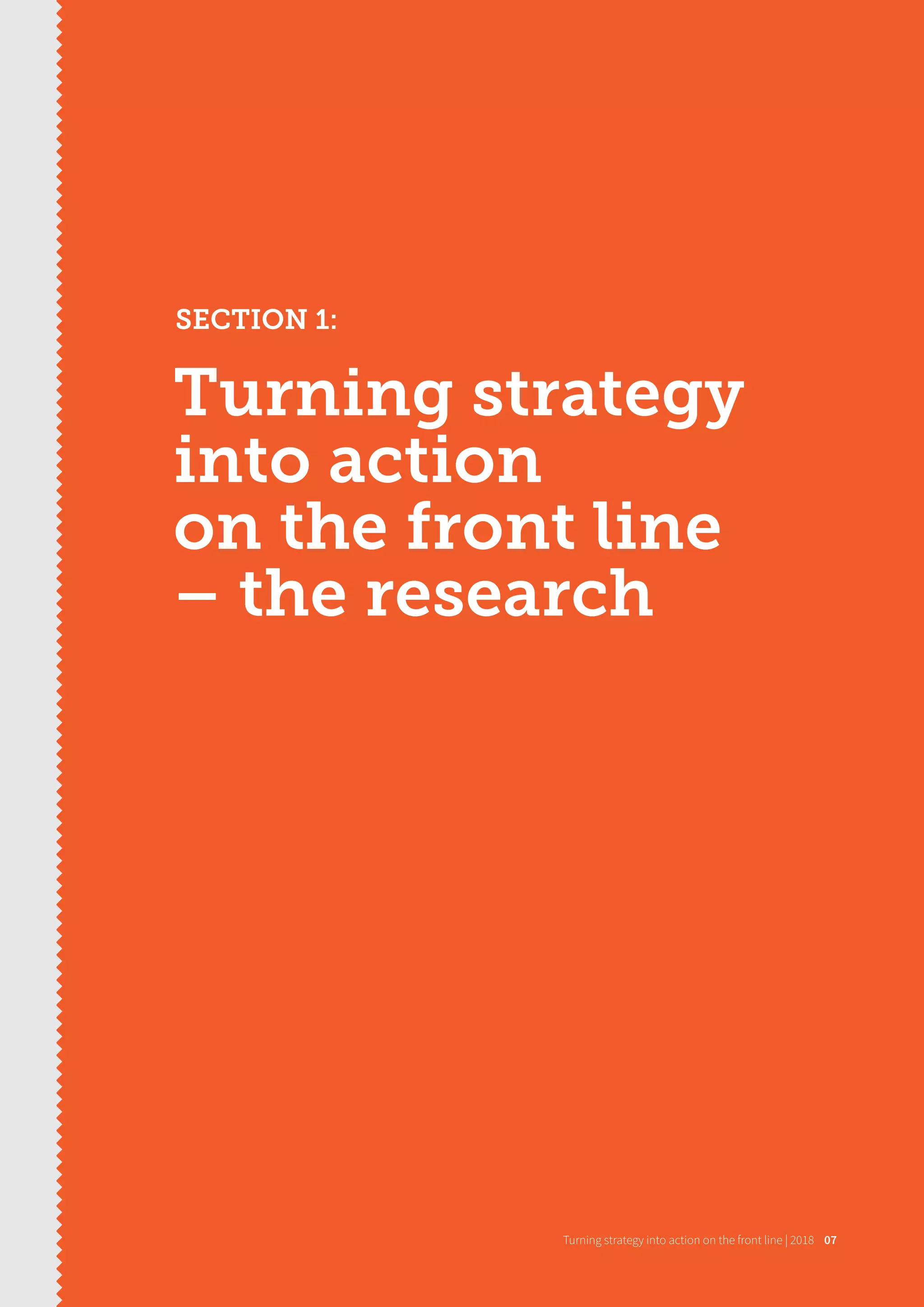 Turning strategy
into action
on the front line
– the research
SECTION 1:
Turning strategy into action on the front line | 2018 07
 