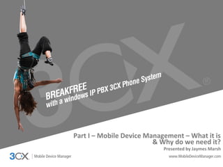 Part I – Mobile Device Management – What it is
                         & Why do we need it?
                                  Presented by Jaymes Marsh
     Copyright © 2002 ACNielsen
          a VNU company
 