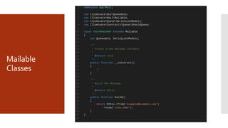 Mailable
Classes
 