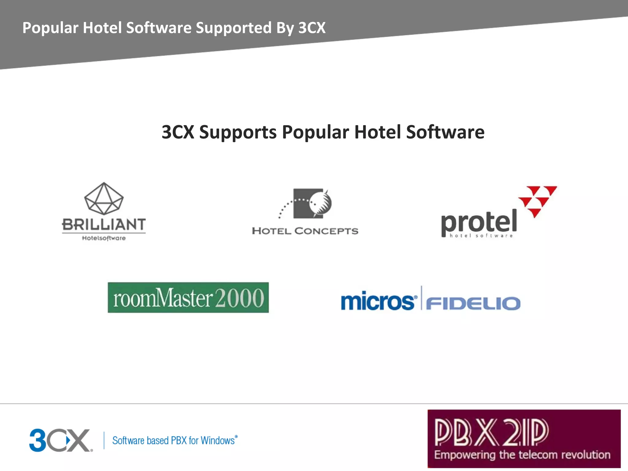 Popular Hotel Software Supported By 3CX




                 3CX Supports Popular Hotel Software
 