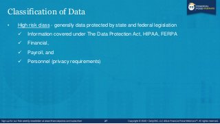 Classification of Data
• High risk class - generally data protected by state and federal legislation
 Information covered...
