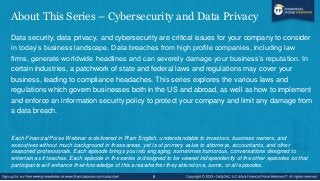 About This Series – Cybersecurity and Data Privacy
Data security, data privacy, and cybersecurity are critical issues for ...