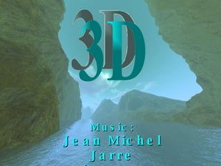 Music: Jean Michel Jarre Oxygene 3D 