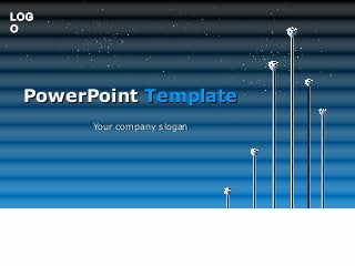 LOG
O

PowerPoint Template
Your company slogan

 