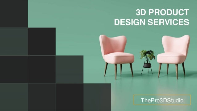 3D PRODUCT
DESIGN SERVICES
ThePro3DStudio
 