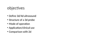 Comprehensive Overview of 3D/4D Ultrasound Technology and Clinical ...