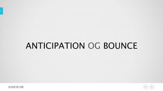 olegoethe.com
ANTICIPATION OG BOUNCE
 