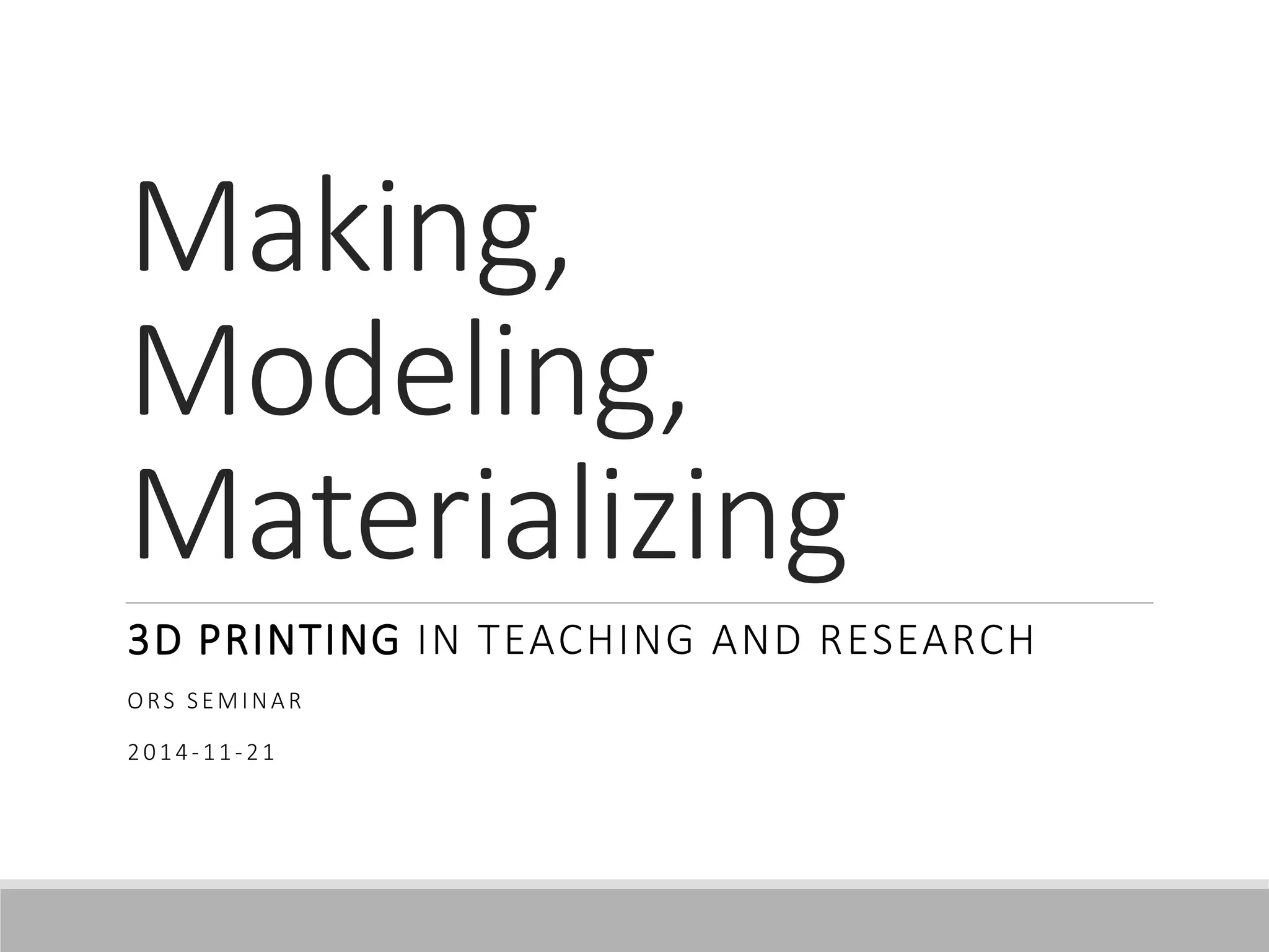 3D Digitization (from Making, Modeling, Materializing 3D Printing in