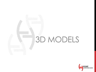 3D MODELS
 