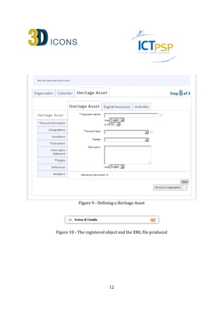 12
Figure 9 - Defining a Heritage Asset
Figure 10 - The registered object and the XML file produced
 