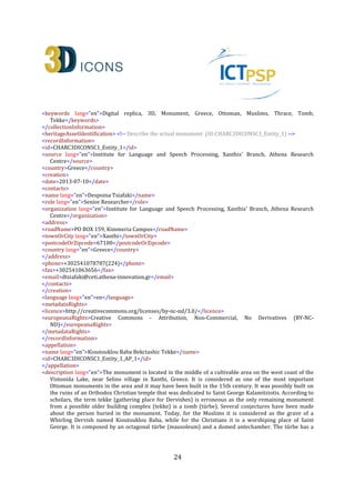 24
Targets for Images
Total
Organisation 15-May-14 04-Jun-14 04-Jul-14 05-Aug-14 04-Sep-14 03-Oct-14 04-Nov-14 04-Dec-14 05-Jan-15
CISA 8 24 36 40 74 80 100 100 462
CETI 7 8 32 40 30 70 70 90 0 347
CYI-STARC 184 41 41 41 41 41 41 41 41 512
DISCOVERY PROGRAMME 15 10 68 106 70 127 55 55 0 506
KMKG 0 0 0 0 0 0 0 0 0 0
UJA-CAAI 0 0 100 0 100 300 300 300 361 1461
POLIMI 0 0 170 170 170 170 153 0 0 833
MNIR 0 26 70 70 74 80 80 50 50 500
FBK 0 0 50 39 26 36 18 21 0 190
CMC 0 0 24 50 100 300 600 1074
CNRS-MAPS 0 30 100 0 100 200 300 200 264 1194
CNR-ITABC 0 0 40 0 150 150 150 150 0 640
CNR-ISTI 20 90 50 100 0 150 150 150 150 860
Archeotrasfer 1000 1500 700 1100 1100 600 600 6600
VisualDimension 50 150 200
Total 234 229 1781 2156 1561 2798 3147 1907 1566 15379
Target date:
Targets for Videos
Total
Organisation 15-May-14 04-Jun-14 04-Jul-14 05-Aug-14 04-Sep-14 03-Oct-14 04-Nov-14 04-Dec-14 05-Jan-15
CISA 0 0 1 1 0 2 1 1 2 8
CETI 2 2 1 1 0 1 0 0 0 7
CYI-STARC 0 0 0 13 0 0 0 0 0 13
DISCOVERY PROGRAMME 0 3 6 34 21 15 11 11 0 101
KMKG 0 0 5 0 5 10 0 0 0 20
UJA-CAAI 0 0 1 0 0 0 0 0 2 3
POLIMI 0 0 10 3 2 2 2 0 0 19
MNIR 0 0 0 0 0 0 0 0 0 0
FBK 0 0 0 4 0 6 1 0 0 11
CMC 0 1 5 12 0 0 0 0 0 18
CNRS-MAPS 0 0 2 0 2 4 2 1 0 11
CNR-ITABC 0 0 0 0 0 10 10 3 0 23
CNR-ISTI 0 1 0 1 0 3 2 1 2 10
Archeotrasfer 0 10 10 5 5 5 5 40
VisualDimension 10 10
Total 2 7 31 79 40 58 44 22 11 294
Target date:
 