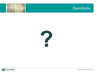 www.pricebailey.co.uk
Questions
?
 