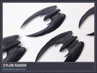 CYLON RAIDER
BATTLESTAR GALACTICA

 