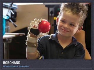 ROBOHAND
RICHARD VAN AS, IVAN OWEN

 