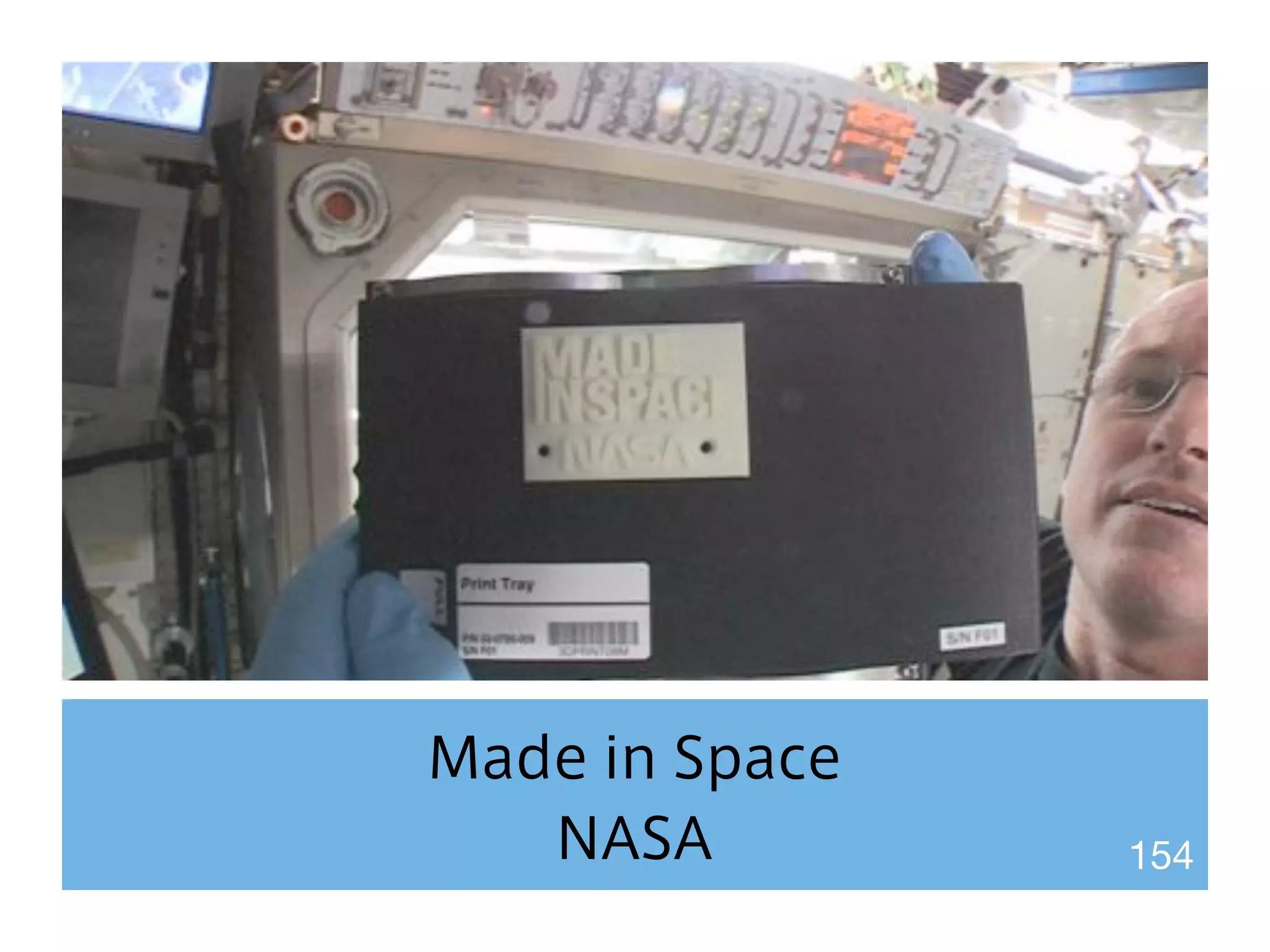 Made in Space 
NASA 154 
 