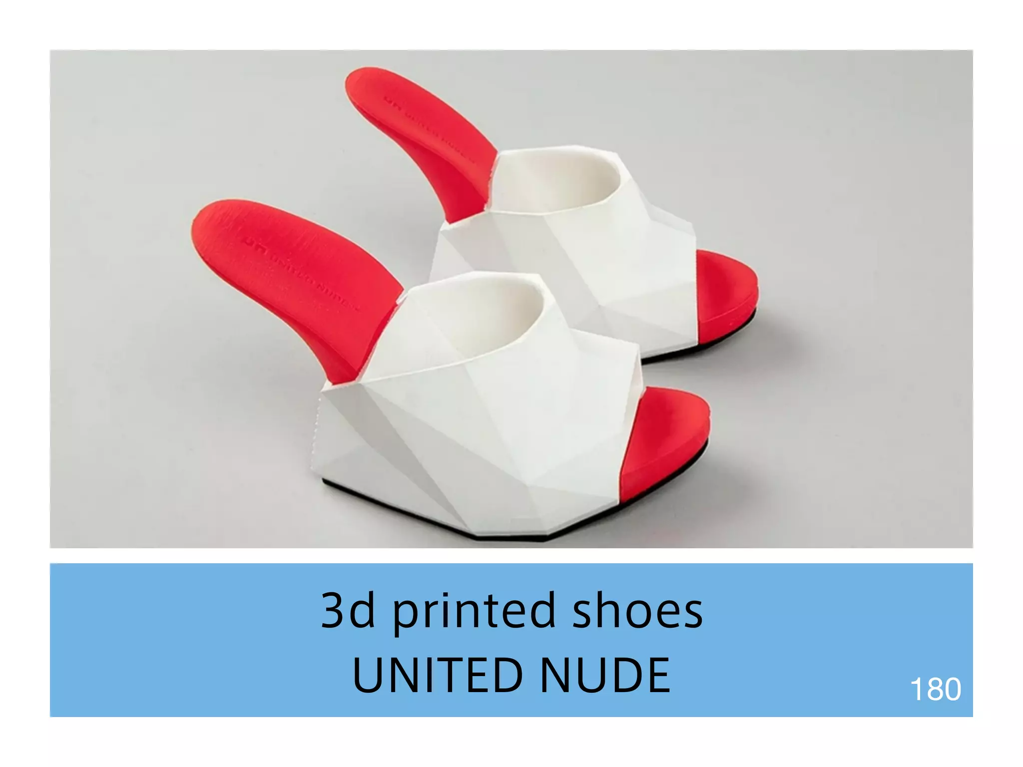3d printed shoes 
UNITED NUDE 180 
 